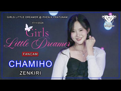 [Fancam] CHAMiho Zenkiri - Special Stage Girls Little Dreamer @ Phenix Pratunam 17/1/2026