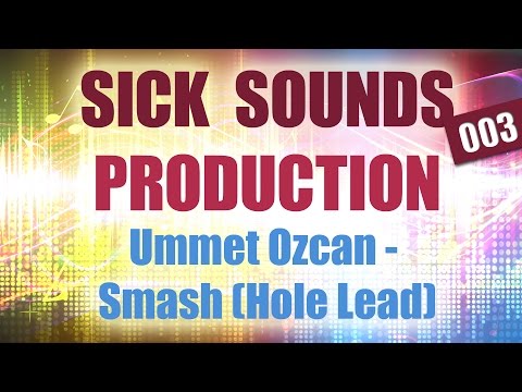SICK SOUNDS PRODUCTION 003: Ummet Ozcan - Smash (Hole Lead)