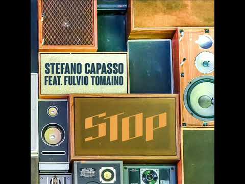 Stefano Capasso feat. Fulvio Tomaino - Stop! (Capasso & Erick T Original)