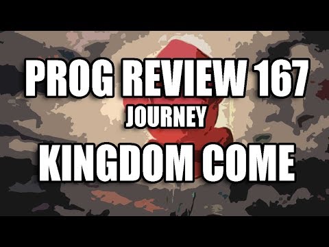 Prog Review 167   Journey   Kingdom Come