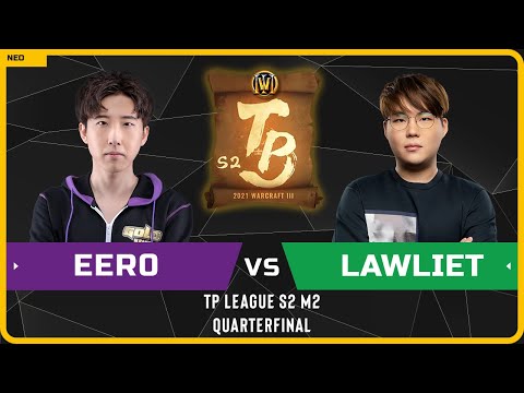 WC3 - TP League S2 M2 - Quarterfinal: [UD] Eer0 vs LawLiet [NE]