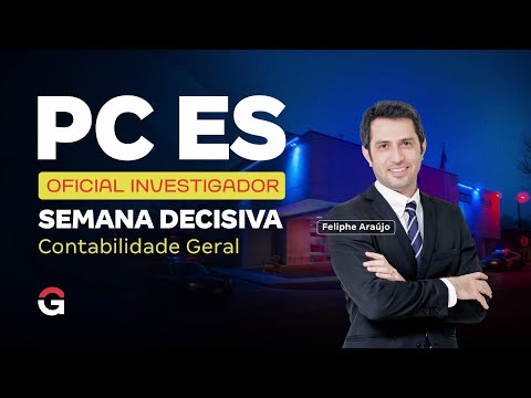 Concurso PC ES Oficial Investigador | Semana Decisiva – Contabilidade Geral