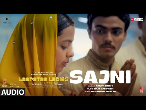 Sajni (Audio): Arijit Singh, Ram Sampath | Laapataa Ladies | Aamir Khan Productions