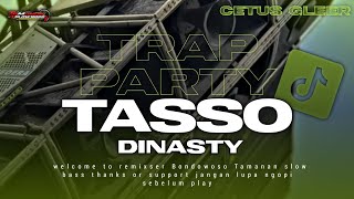 Download lagu DJ TRAP TASSO X PARTY || DINASTY || KIKI JAYA AUDIO BONDOWOSO FT TAMANAN SLOW BASS mp3