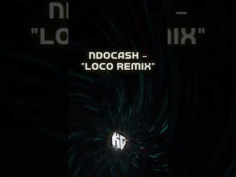 NdoCash — Loco Remix (ᴀᴋʏᴋʟᴏꜰᴏʀʜᴛᴏ)