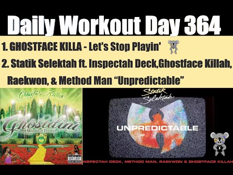 Daily Workout Day 364 _ GHOSTFACE KILLA - Let's Stop Playin' ×Statik Selektah ft.Raekwon,& MethodMan