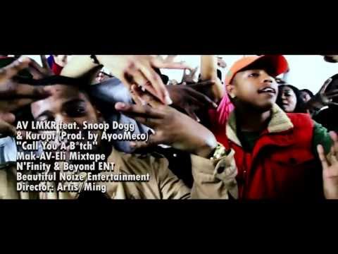 SNOOP DOGG,AV LMKR , KURUPT, CALL YOU A BITCH OFFICIAL VIDEO