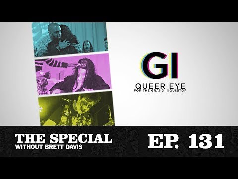 The Special Ep. 131: "Queer Eye For The Grand Inquisitor" with Dave Hill, Phil Costello & Poppies