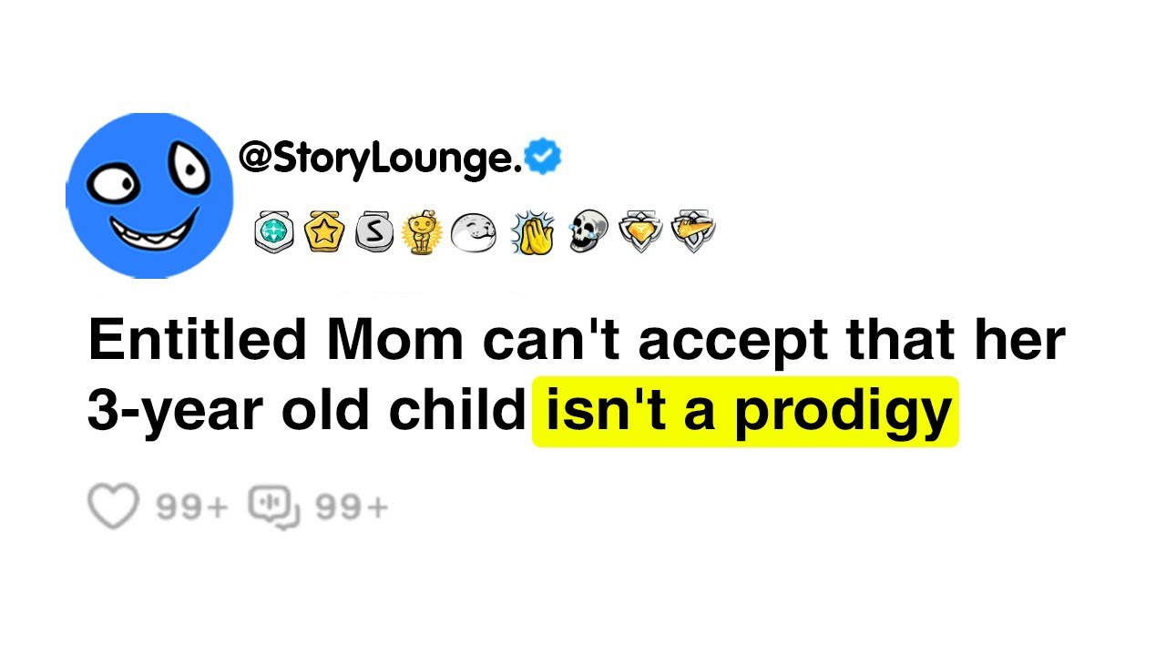 Entitled Mom can't accept that her 3-year old child isn't a prodigy