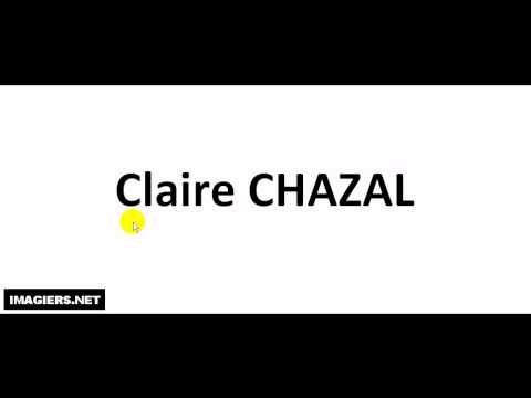 How to pronounce Claire CHAZAL