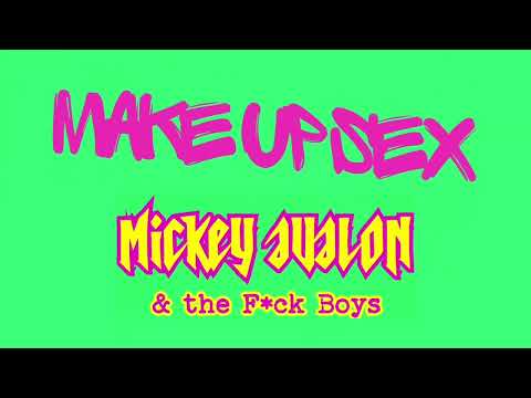 Mickey Avalon and the Fuck Boys - "Make Up Sex" (Official Lyric Video)