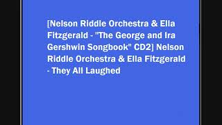 Nelson Riddle Orchestra &amp; Ella Fitzgerald - They All Laughed