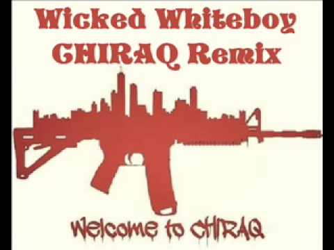 Wicked Whiteboy - CHIRAQ Remix