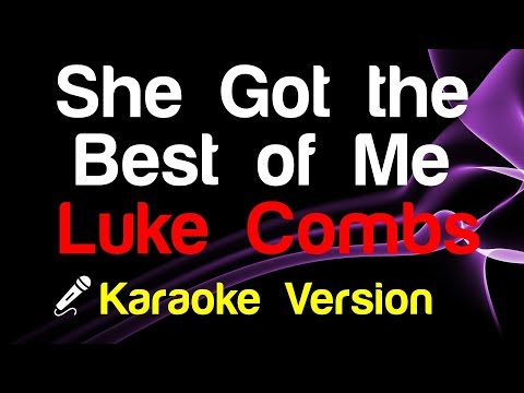 Luke Combs She Got The Best Of Me Karaoke Lyrics