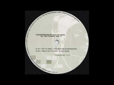 Alexander Kowalski feat. Raz Ohara -  All I Got To Know (Josh Wink Dub Interpretation) (2002)