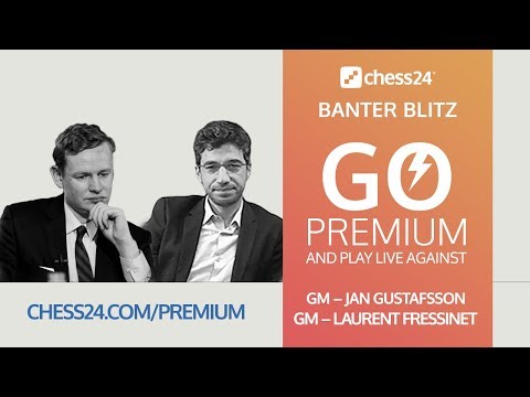 Banter Blitz with Jan Gustafsson and Laurent Fressinet