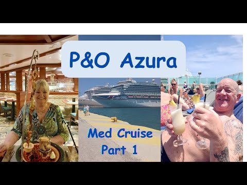 P&O Azura Mediterranean Cruise - Part 1