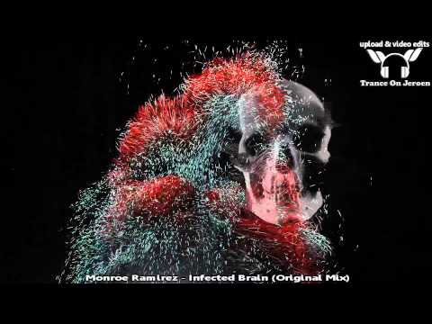 Monroe Ramirez - Infected Brain (Original Mix) ★★★【MUSIC VIDEO ToJ edit】★★★