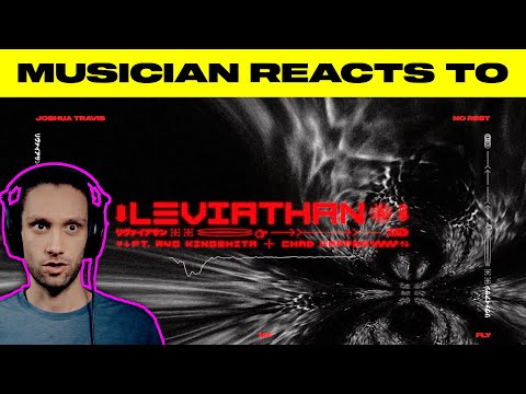 Musician Reacts To | Joshua Travis - "Leviathan" (ft. Ryo Kinoshita & Chad Kapper)