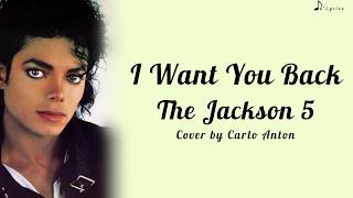 I Want You Back - The Jackson 5 (Cover by Carlo Anton) (Lyrics)