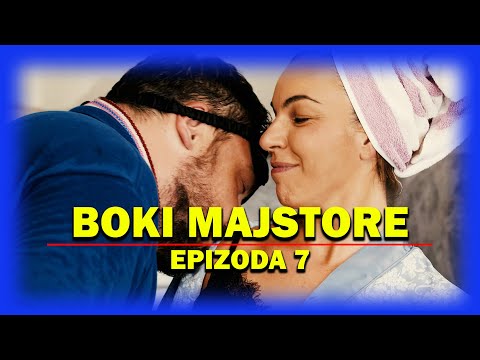 BOKI MAJSTORE - EPIZODA 7