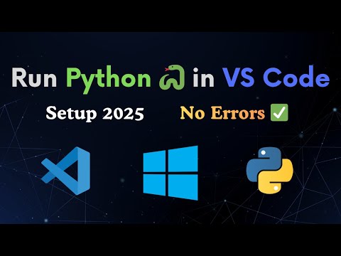 How to Run Python in VS Code (Windows 10/11) | Full Setup & First ...