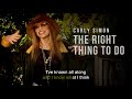The Right Thing To Do | Carly Simon | Song and Lyrics
