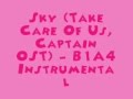 Sky (Take Care Of Us, Captain OST) - B1A4 [MR ...