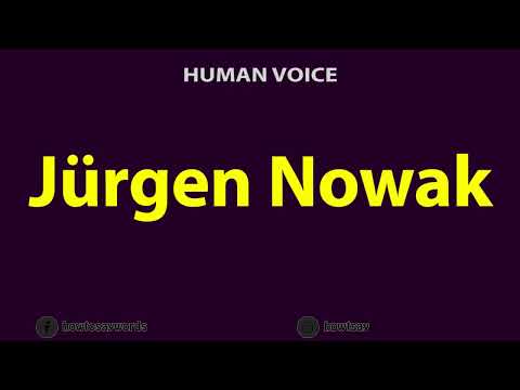 How to Pronounce Jurgen Nowak