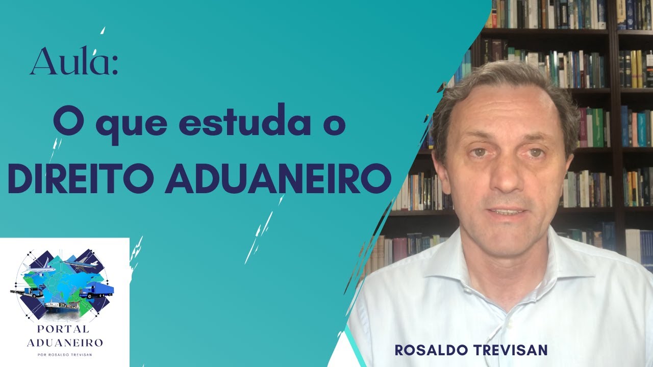 O que estuda o Direito Aduaneiro