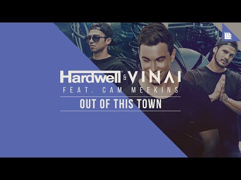 Hardwell & VINAI feat. Cam Meekins - Out Of This Town