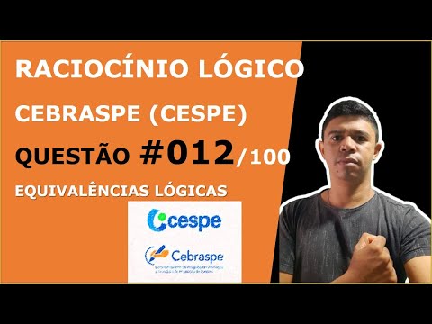 RACIOCÍNIO LÓGICO #CEBRASPE EQUIVAÊNCIA LÓGICA DA CONDICIONAL QUESTÃO 012 DE 100 CESPE