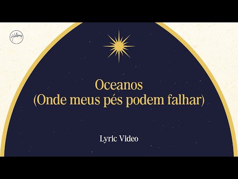 Oceanos (Onde meus pés podem falhar) - Lyric Video | Hillsong em Português
