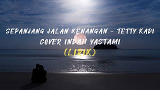 Download lagu SEPANJANG JALAN KENANGAN - TETTY KADI || COVER INDAH YASTAMI (LIRIK) mp3