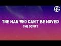 The Script The Man Who Can T Be Moved Lyrics