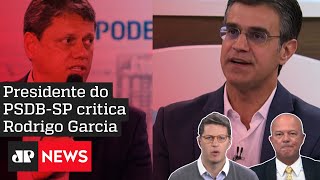 Apoio de Rodrigo Garcia a Bolsonaro gera crise entre tucanos; Motta e Salles comentam