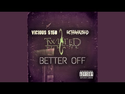 Better Off (feat. Twisted Insane)