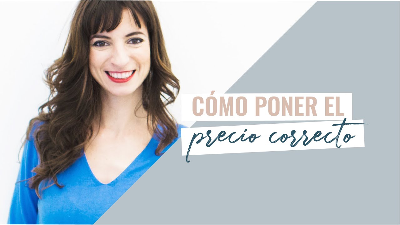 Cómo poner el precio correcto a tus productos o servicios | Laura Ribas