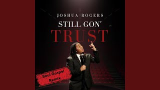 STILL GON' TRUST (Soul Gospel Remix)