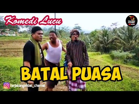 batal-puasa-tgc-ramadhan-2022-eps35-dagelanjawa-filmkomedi-komedi-komedilucu