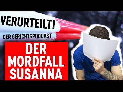 Der Fall Susanna | Verurteilt! - Der Gerichtspodcast