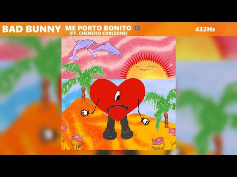 Bad Bunny ft. Chencho Corleone - Me Porto Bonito (432Hz)