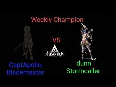 Weekly Championship | Atlantica Global Maya | CaptApollo Vs dunn | Blademaster Vs Stormcaller