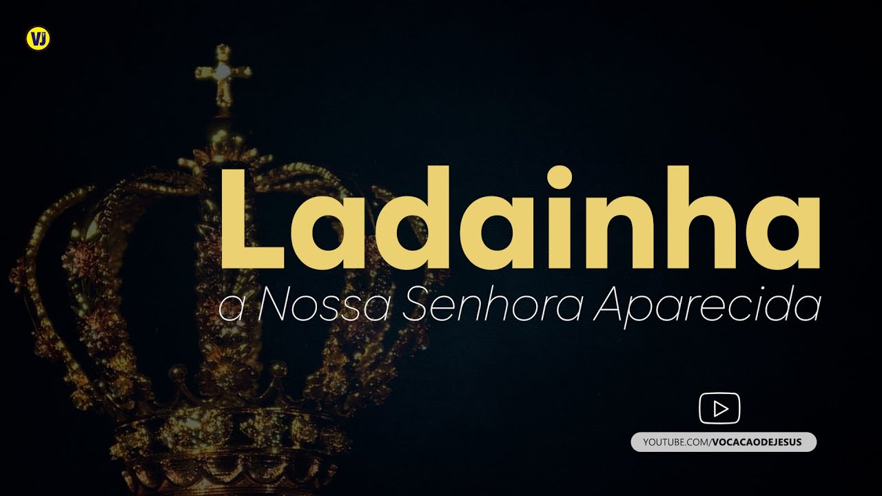 Ladainha a Nossa Senhora Aparecida | Vocação de Jesus
