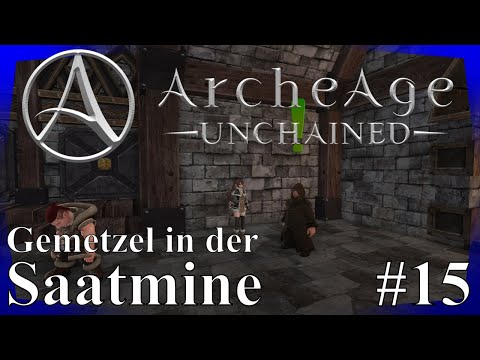 ArcheAge Unchained: Gemetzel in der Saatmine #15 Lets Play Gameplay Deutsch