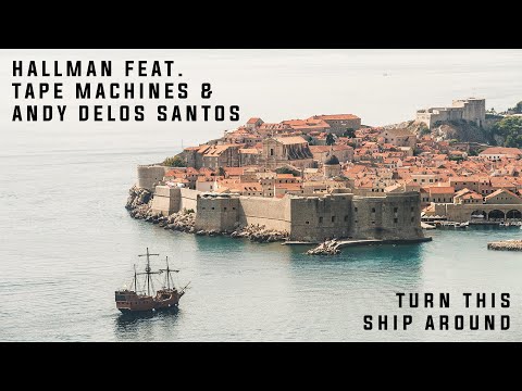 Turn This Ship Around by Hallman feat. Tape Machines & Andy Delos Santos [House, ESMusic]