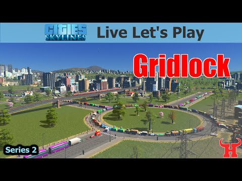Traffic Nightmare - 🏠 Cities Skylines 🏭 Live Let's Play S2 E13