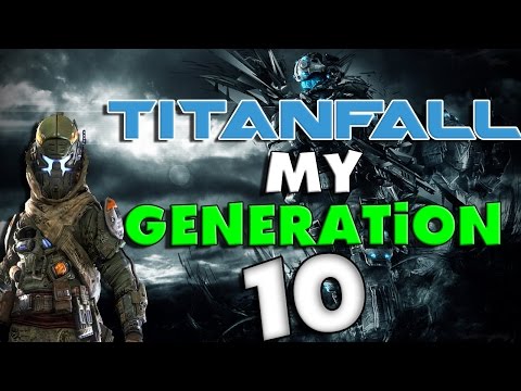 Titanfall: My Generation | Ep. 10 "STAYIN' ALIVE"
