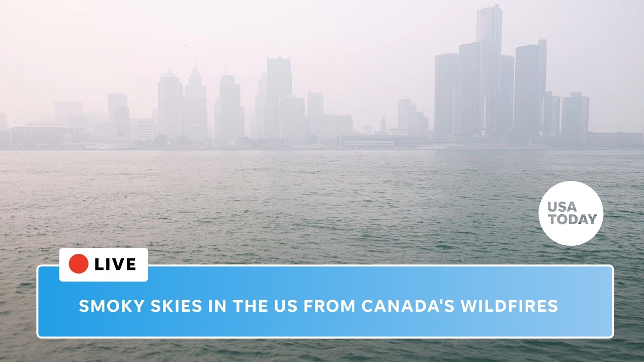 Watch live: Canada wildfires create smoky scenes across US states
