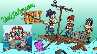 VelJohnson, Very Yes! | PLAYS: Trash Sailors (Part 1)
